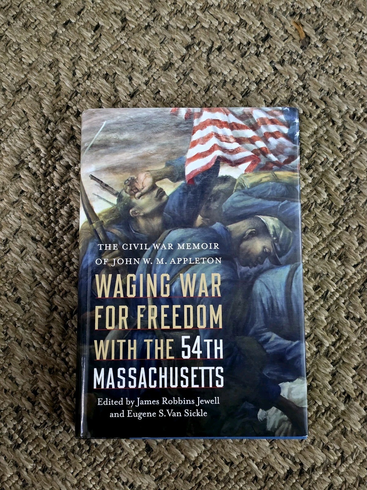 Waging War for Freedom with the 54th Massachusetts: The Civil War Memoir of …
