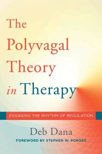 The Polyvagal Theory in Therapy: Engaging the Rhythm of Regulation – GOOD