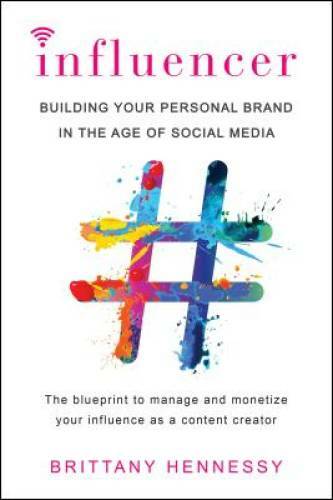 Influencer: Building Your Personal Brand in the Age of Social Media – VERY GOOD
