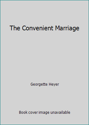 The Convenient Marriage by Georgette Heyer