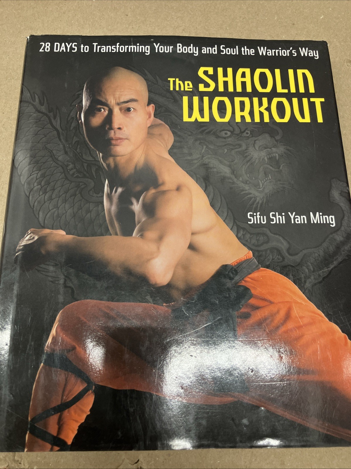 The Shaolin Workout: 28 Days to Transforming Your Body and Soul the Warrior’s ..