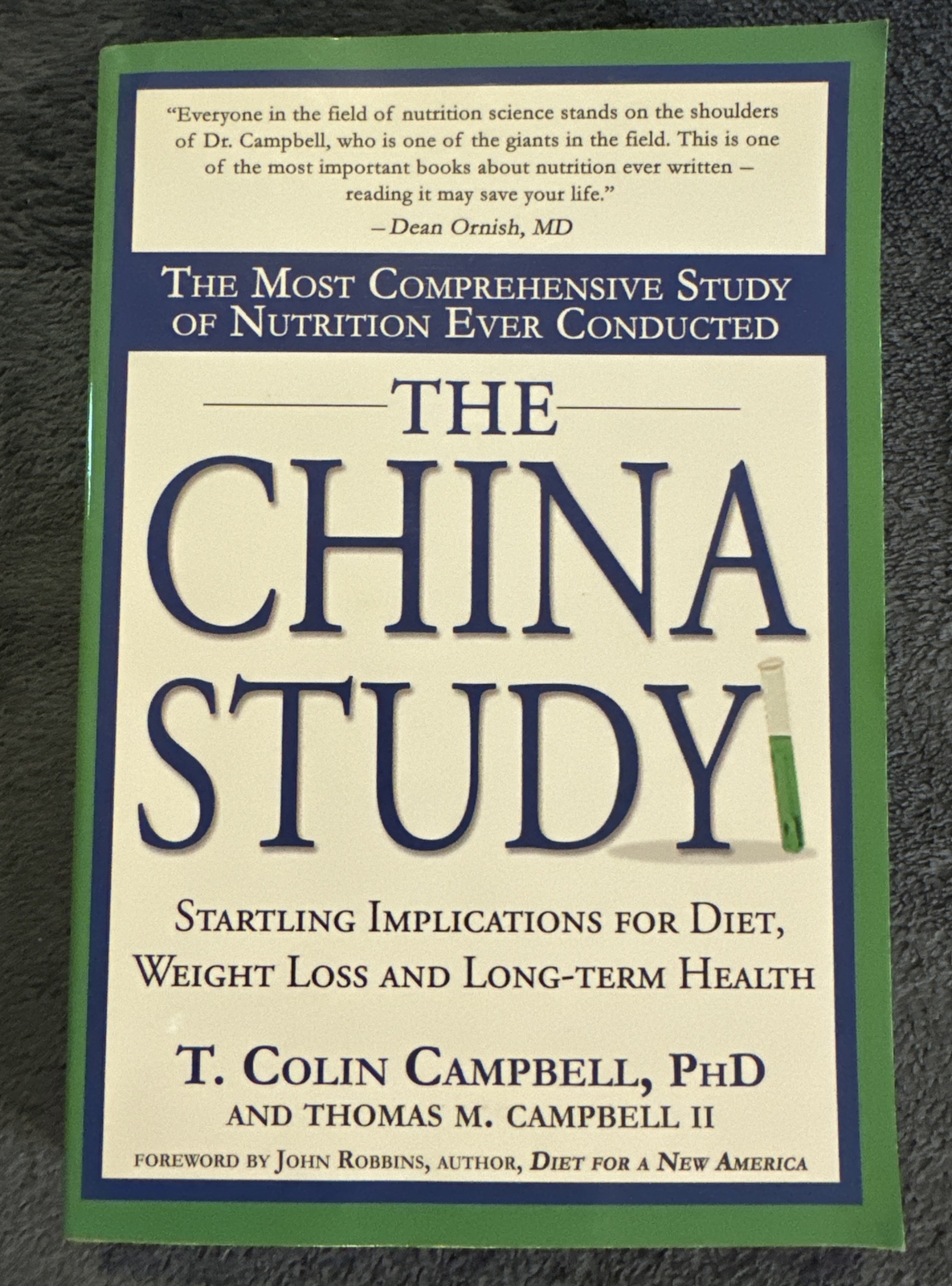 The China Study: The Most Comprehensive Study of Nutrition By T. Colin Campbell