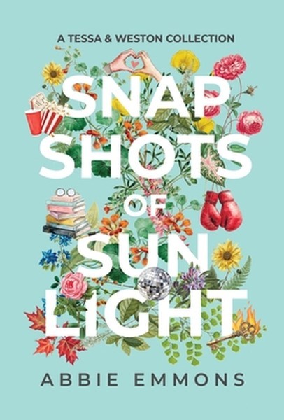 Snapshots of Sunlight: A Tessa and Weston Collection