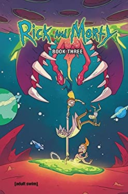 Rick and Morty Book Three Hardcover Marc, Starks, Kyle, Graley, S