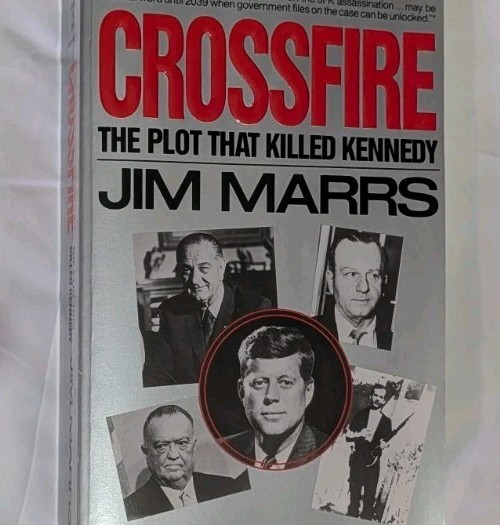 Crossfire: The Plot That Killed Kennedy Jim Marrs (1989) First Thus Printing