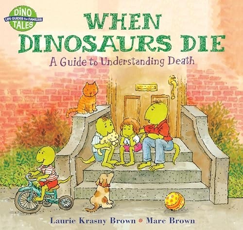 When Dinosaurs Die: A Guide to Understanding Death … by Brown, Marc 0316119555