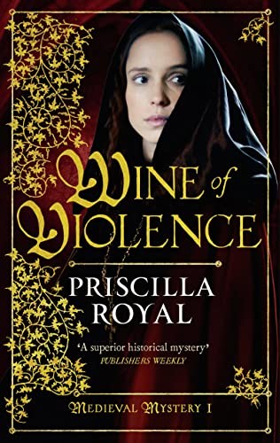 Wine of Violence: 1 (Medieval Mystery) by Royal, Priscilla Hardback Book The