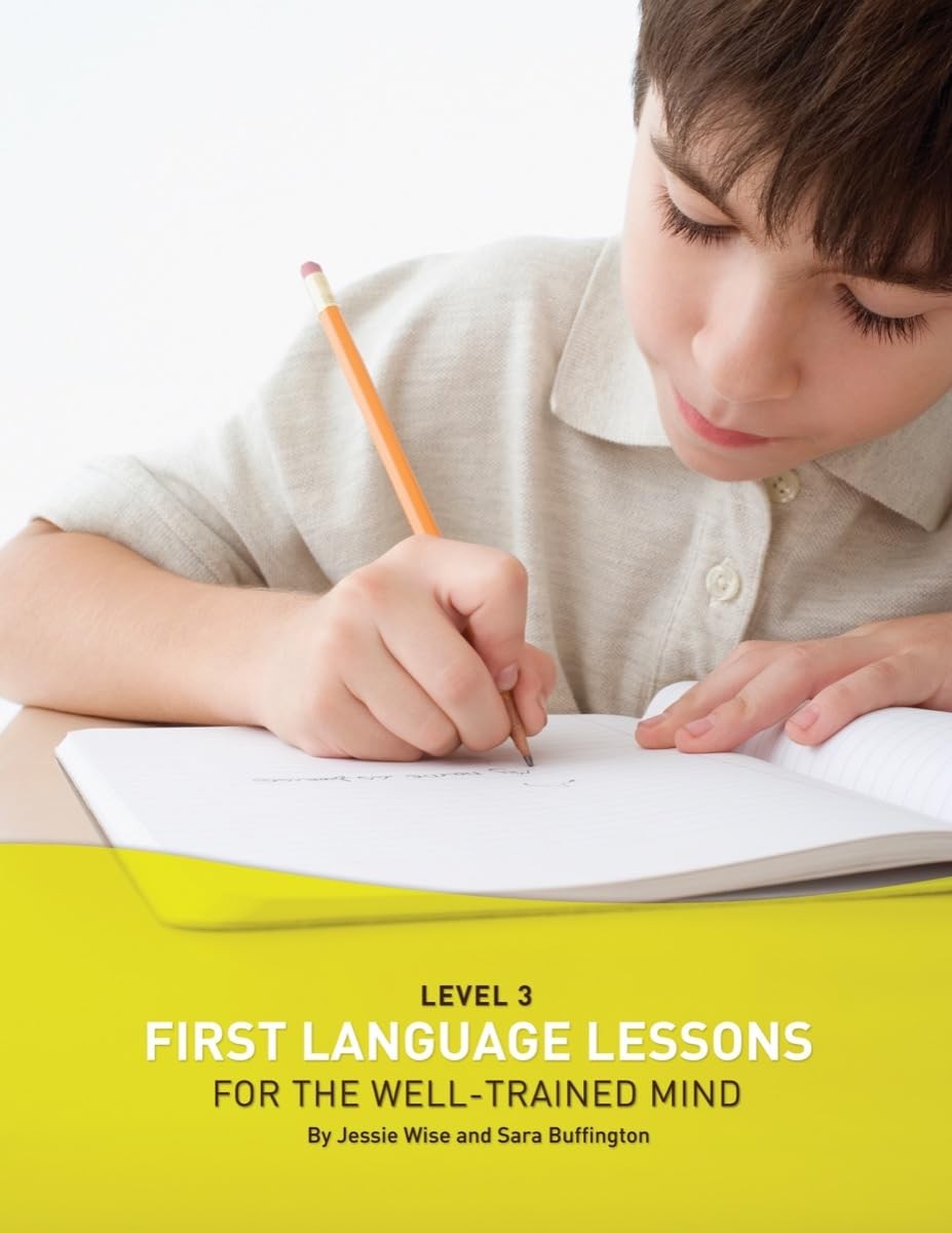 First Language Lessons for the Well-Trained Mind: Level 3 (First Language Le…