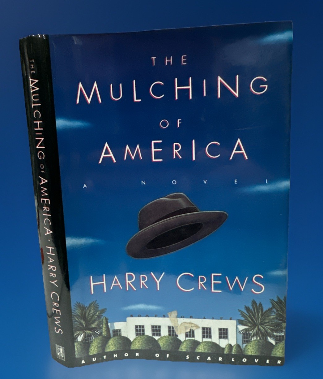 The Mulching of America : A Novel Hardcover Harry Crews