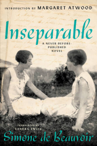 Inseparable: A Story of Youth – Hardcover By de Beauvoir, Simone – GOOD