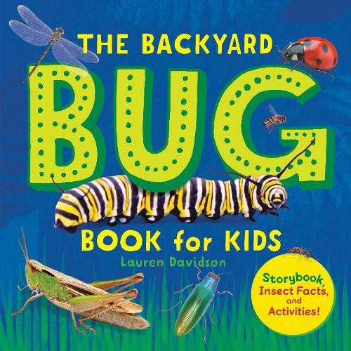 Lauren Davidson The Backyard Bug Book for Kids (Paperback)