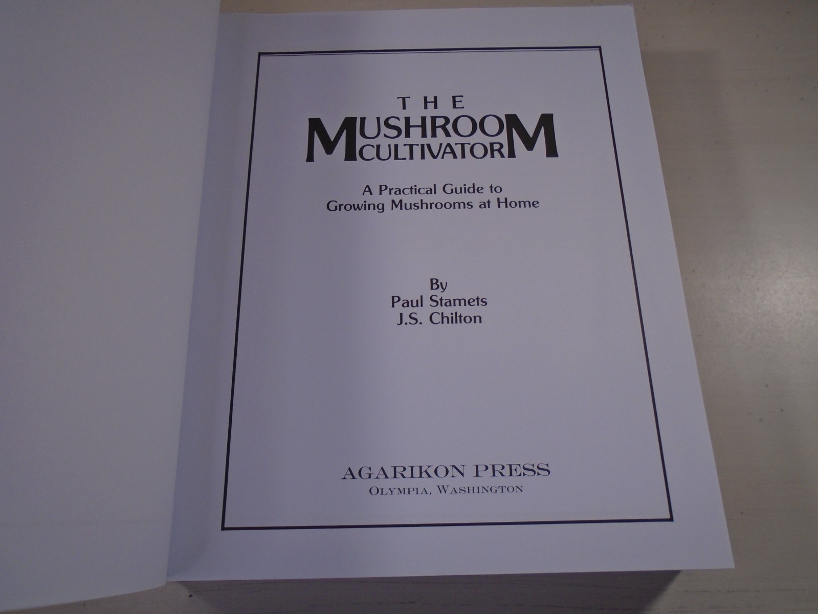The Mushroom Cultivator: A Practical Guide to Growing Mushrooms 1983