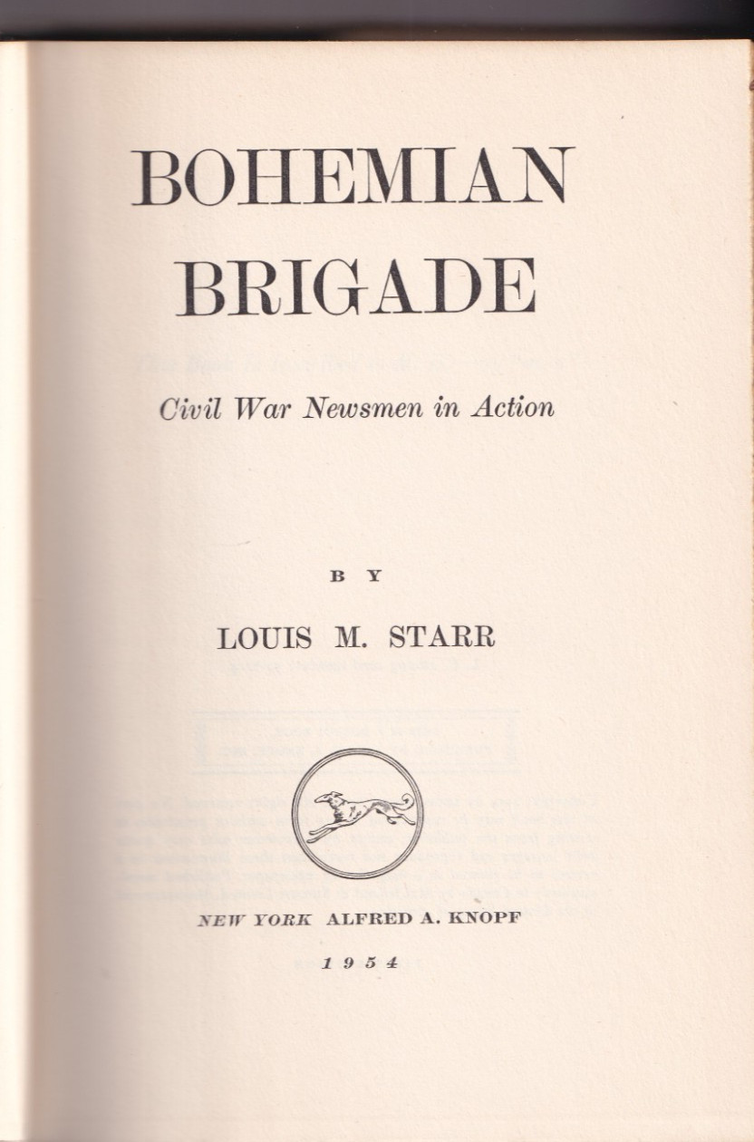 Bohemian Brigade (HB, 1954, 376 pages) by Louis M. Starr