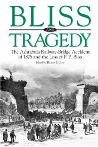 Bliss and Tragedy: The Ashtabula Railway-Bridge Accident of 1876 and the Loss…