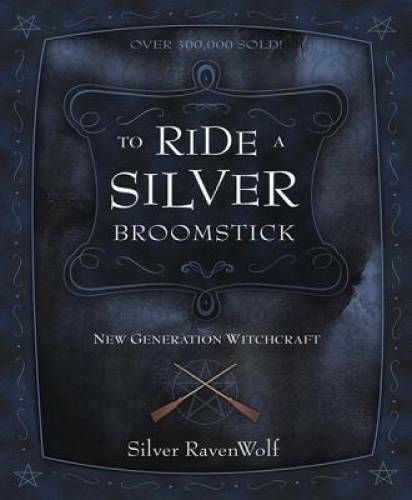 To Ride A Silver Broomstick: New Generation Witchcraft – Paperback – GOOD