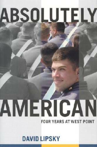 Absolutely American: Four Years at West Point – Hardcover – GOOD