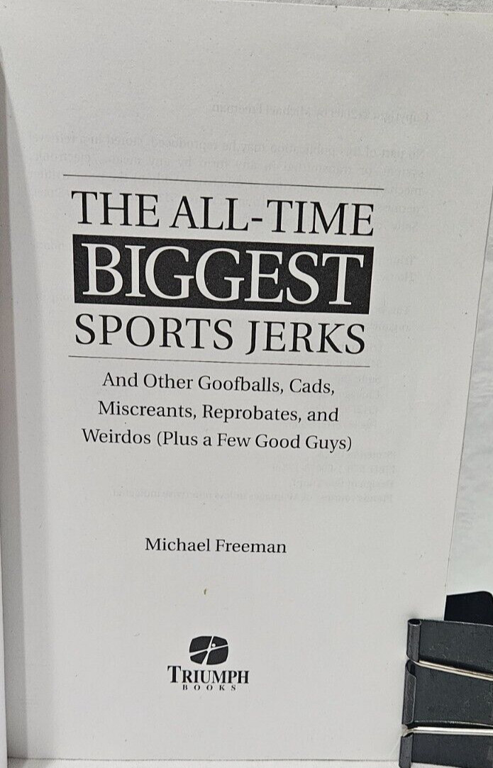 The All-Time Biggest Sports Jerks by Michael Freeman, 2009 Triumph Books