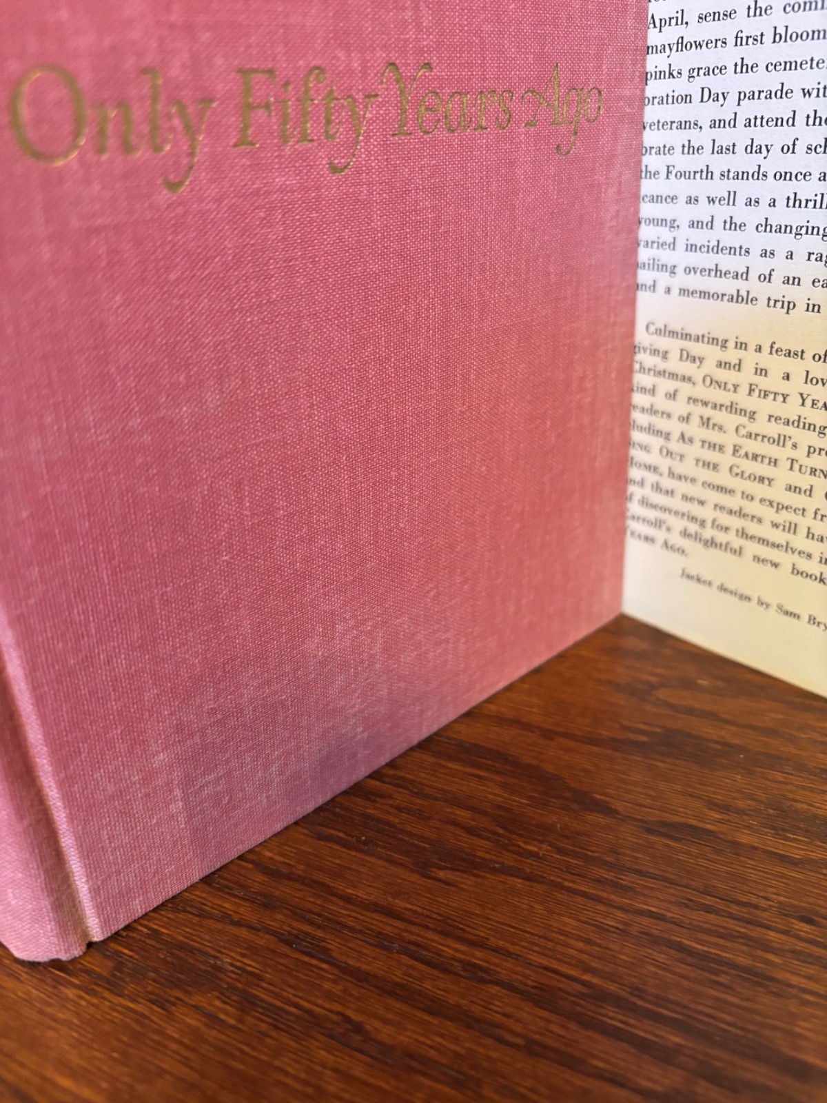 Only Fifty Years Ago. Gladys Hasty Carroll. 1st HC Ptg. LB 1962. NF/VG+