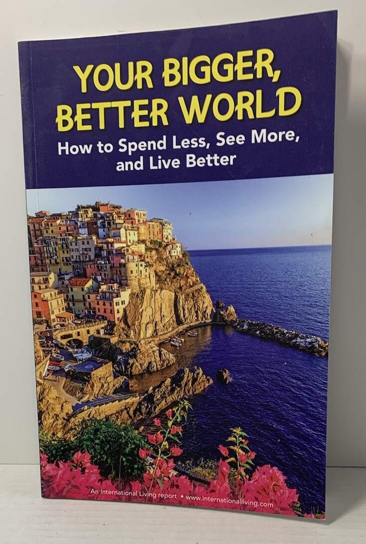 Your Bigger, Better World: How to Spend Less, See More, and Live Better [ unknow
