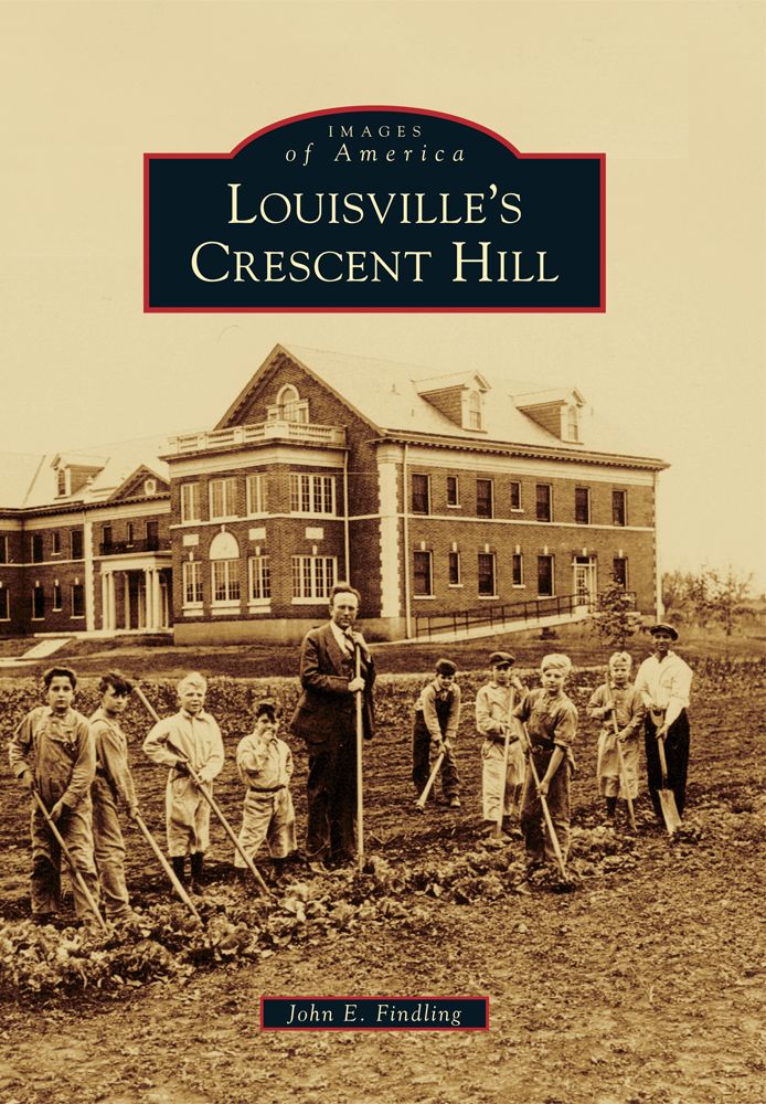 Louisville’s Crescent Hill, Kentucky, Images of America, Paperback