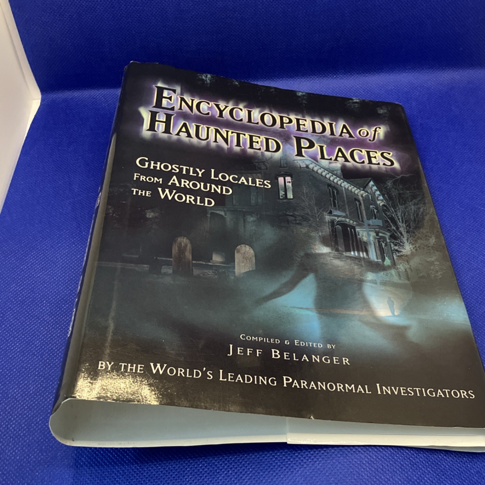 Encyclopedia of Haunted Places Ghostly Locales Jeff Belanger Paranormal