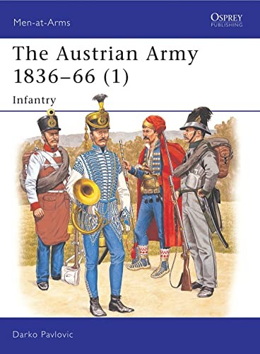 THE AUSTRIAN ARMY 183666 (1): INFANTRY (MEN-AT-ARMS) By Darko Pavlovic & Darko