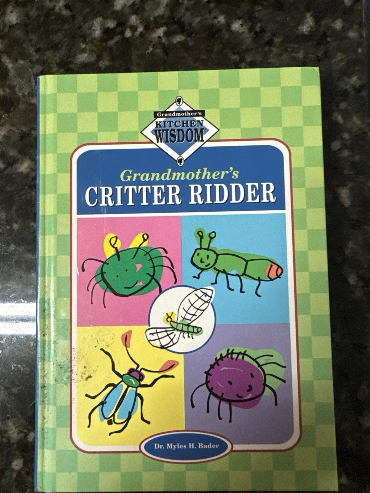 Grandmother’s Critter Ridder By Dr. Myles H. Bader Hardback 340 Pages