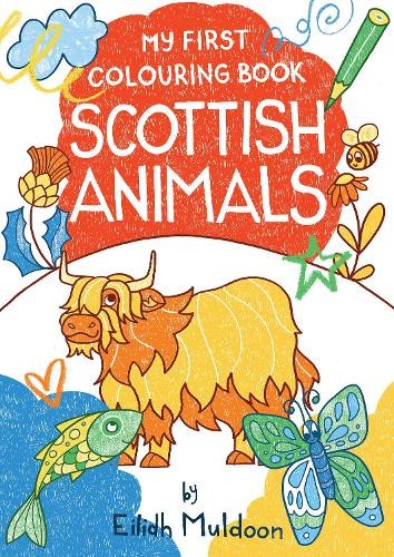 Eilidh Muldoon My First Colouring Book: Scottish Animals (Paperback)