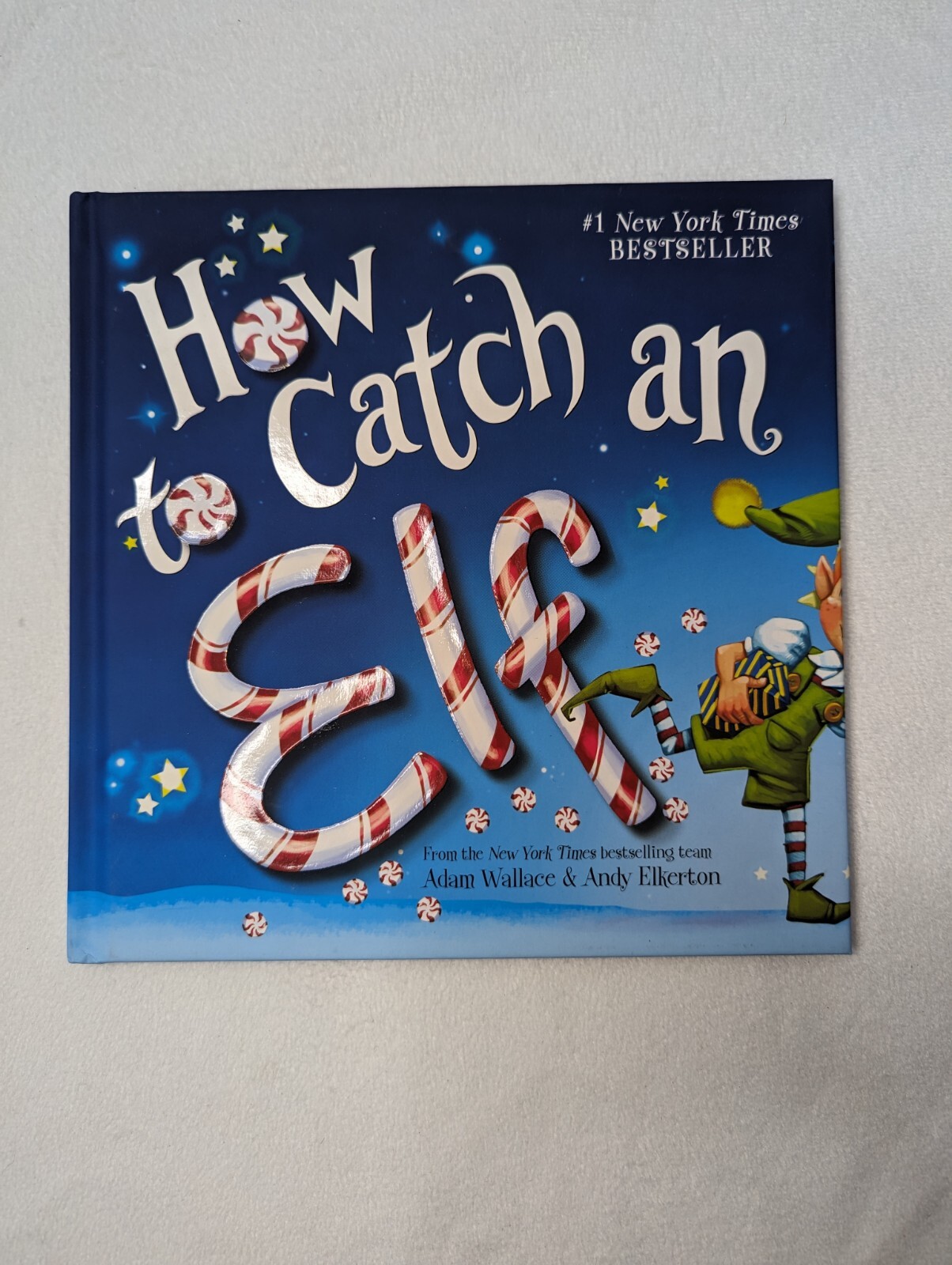 How to Catch Ser.: How to Catch an Elf by Adam Wallace (2016, Hardcover)