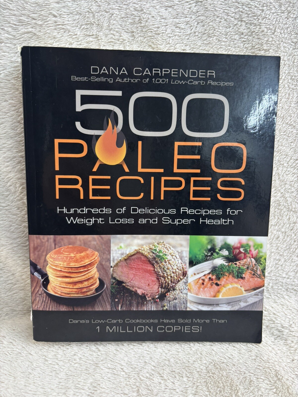 Dana Carpendee 500 Paleo Recipies Cook Book