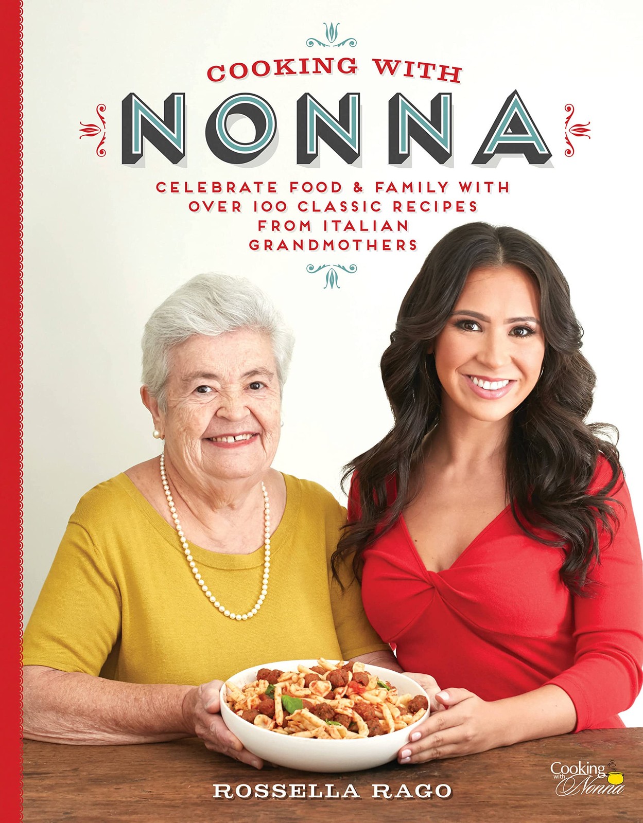 Cooking with Nonna: Celebrate Food & Family With Over 100 Classic Recipes fr…