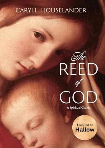 The Reed of God – Paperback, by Houselander Caryll – Very Good