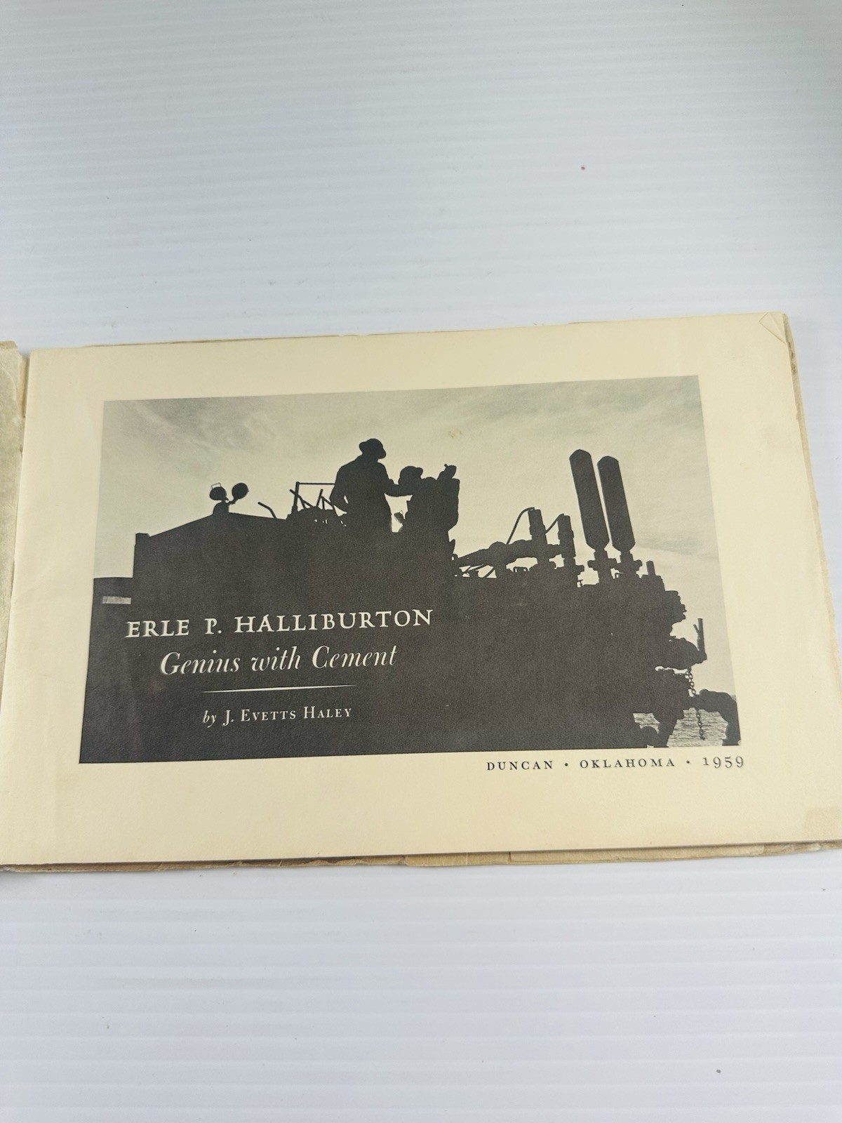 Erle P Halliburton Genius with Cement 1st Ed 1959 Duncan OK by J Evetts Haley