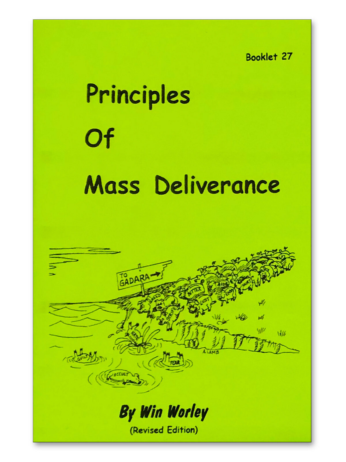 Principles of Deliverance & Mass Deliverance – Booklet #27 by Win Worley
