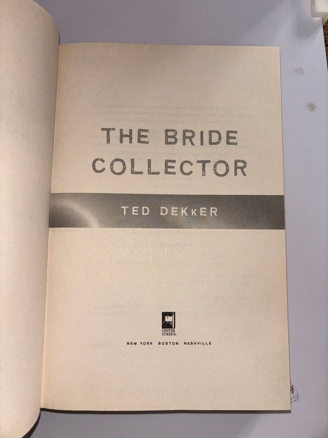 The Bride Collector Ted Dekker 2010 First Edition Thriller Center Street