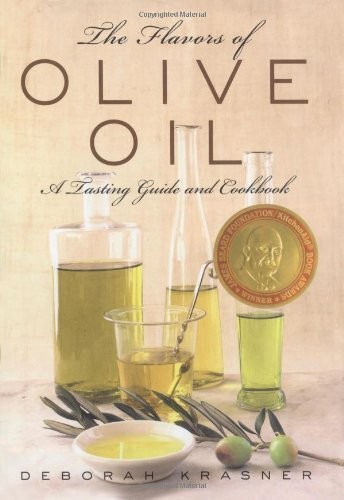 The Flavors of Olive Oil: A Tasting Guide and Cookbook – Krasner, Deborah|Kr…