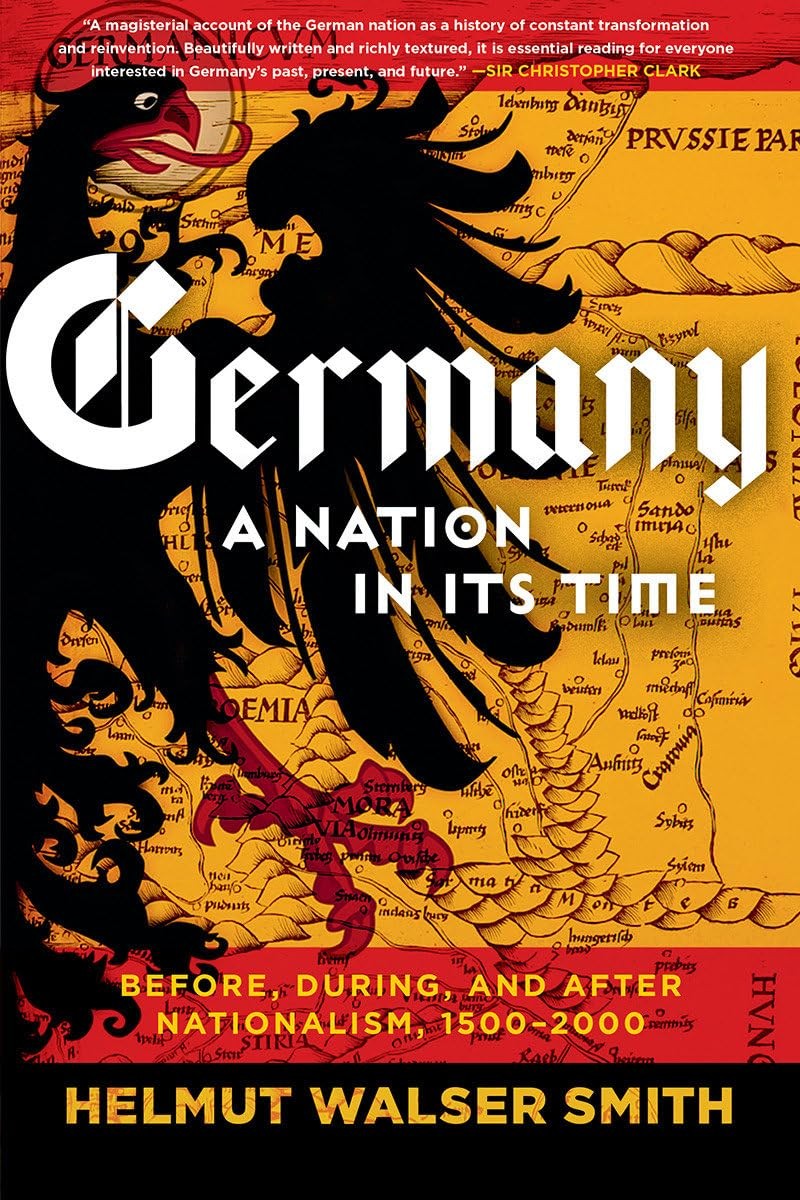 Germany: A Nation in Its Time: Before, During, and After Nationalism, 1500-2…