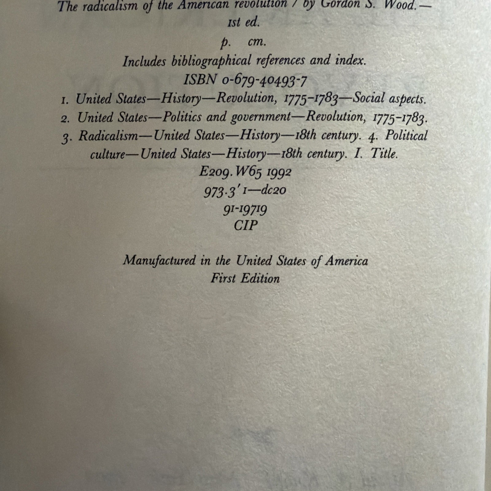 The Radicalism of the American Revolution by Gordon S. Wood 1st ed. 1992