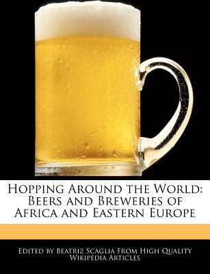 Hopping Around the World: Beers and Breweries of Africa and Eastern Europe