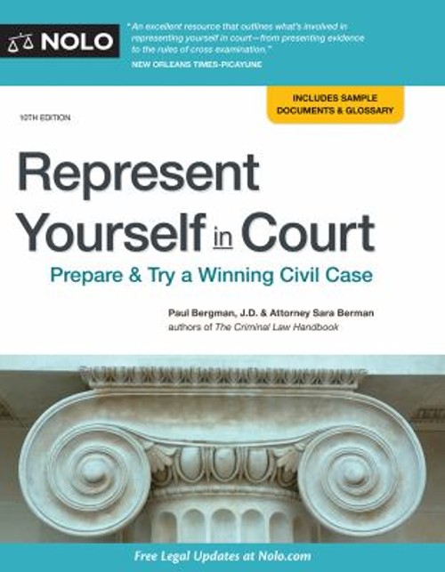Represent Yourself in Court : Prepare and Try a Winning Civil Cas