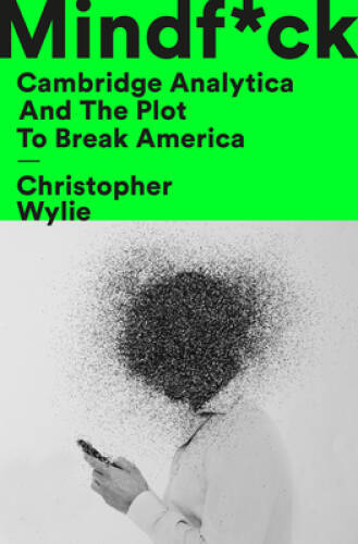 Mindf*ck: Cambridge Analytica and the Plot to Break America – VERY GOOD