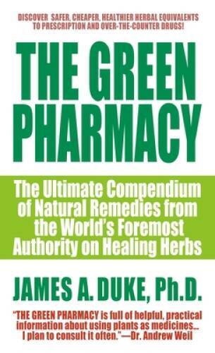 The Green Pharmacy: The Ultimate Compendium Of Natural Remedies From The – GOOD
