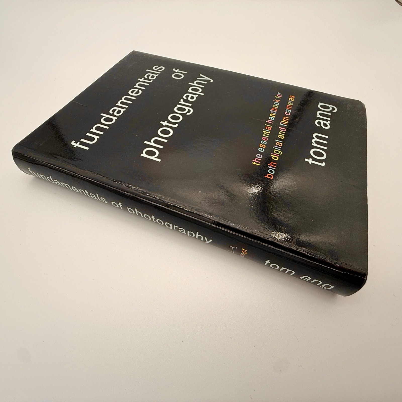 Tom Ang – Fundamentals of Photography for Digital & Film Cameras (Hardback)