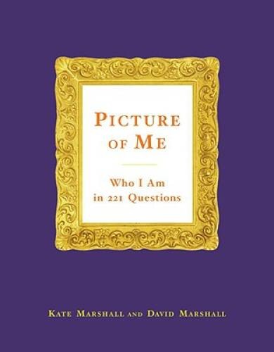Picture of Me: Who I Am in 221 Questions – Hardcover By Marshall, Kate – GOOD