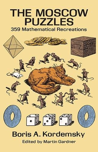 The Moscow Puzzles: 359 Mathematical Recreatio… by Kordemsky, Boris 0486270785