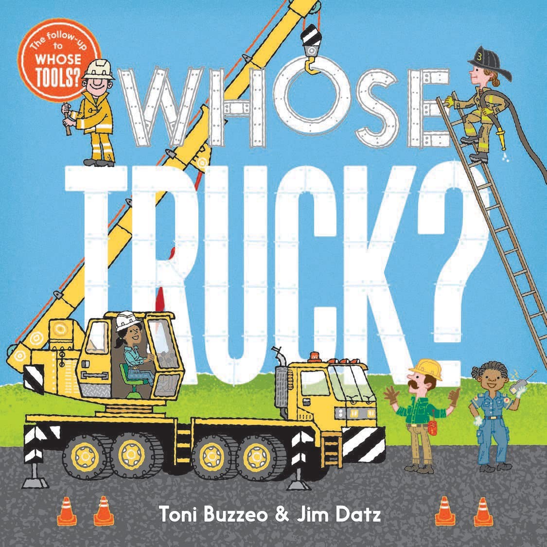 Whose Truck? (A Guess-the-Job Book) – board book Buzzeo, Toni|Datz, Jim