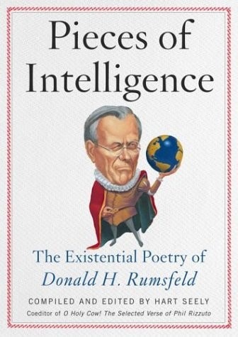 Pieces of Intelligence: The Existential Poetry of Donald H. Rumsfeld by , Good B