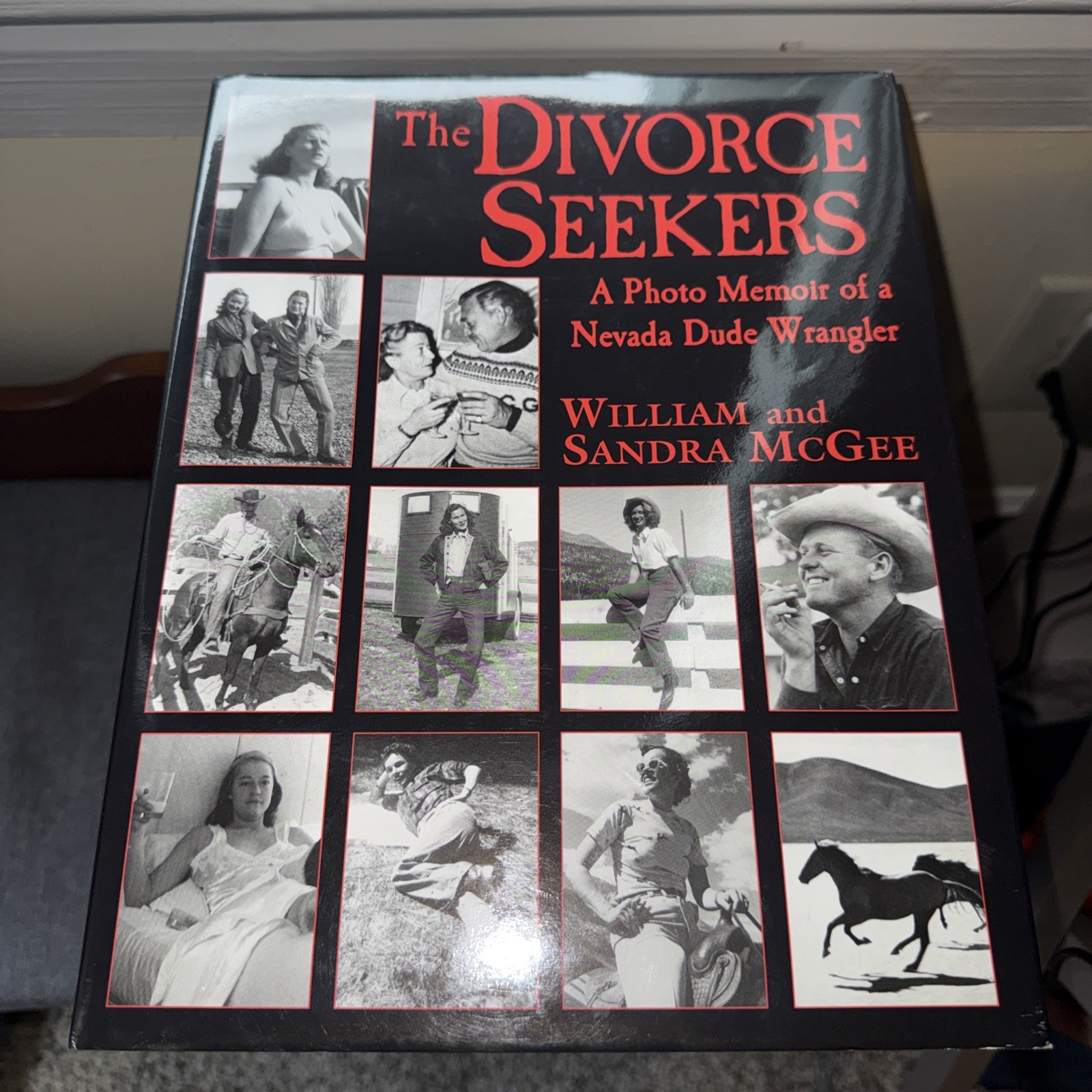 The Divorce Seekers: A Photo Memoir of a Nevada Dude Wrangler
