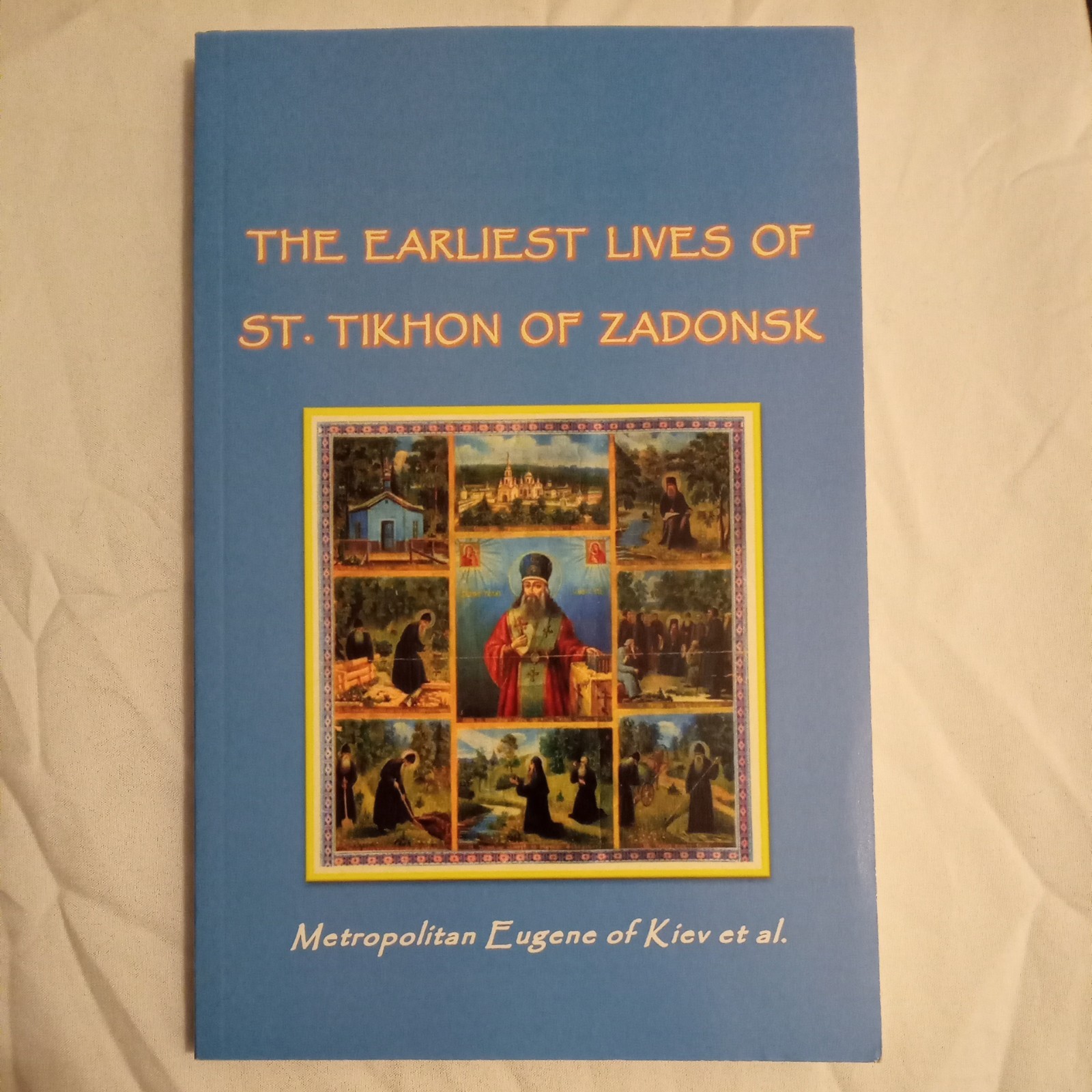 Earliest Lives of Saint Tikhon of Zadonsk. Orthodox. Newly Translated. 2022, VG+