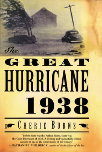 The Great Hurricane: 1938 – Paperback By Burns, Cherie – GOOD
